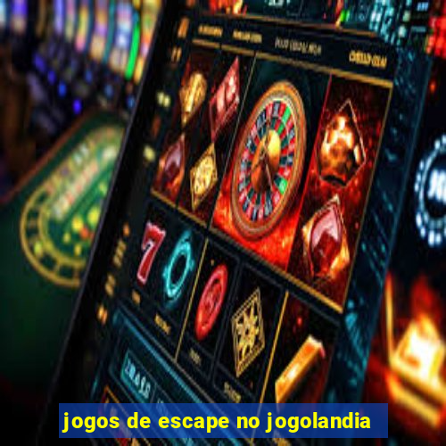 jogos de escape no jogolandia